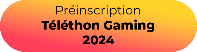 Préinscription Téléthon Gaming 2024